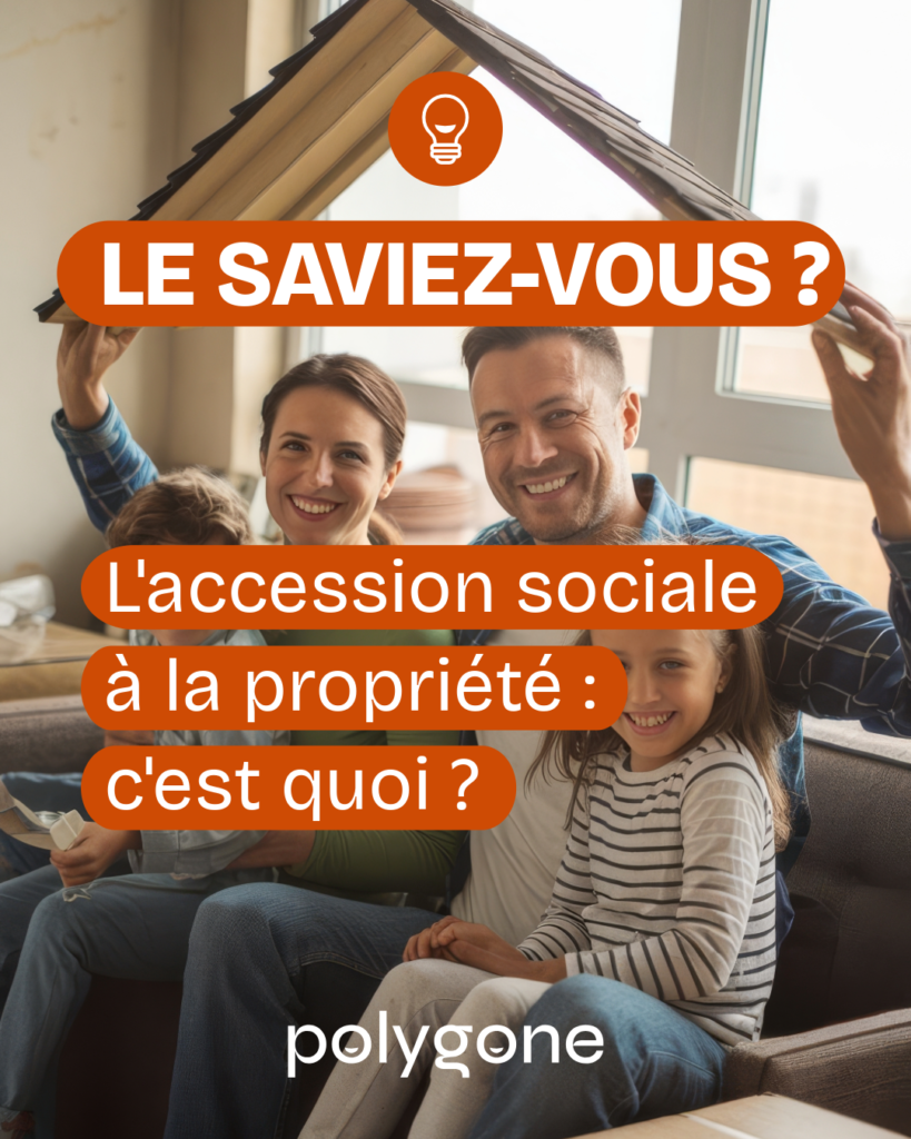 Saviez-vous, l'accession sociale à la propriété : c'est quoi ?