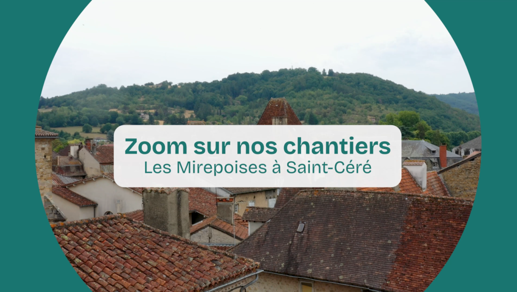 zoom chantier mirepoises saint-céré